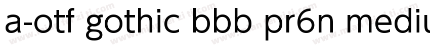 a-otf gothic bbb pr6n mediun字体转换